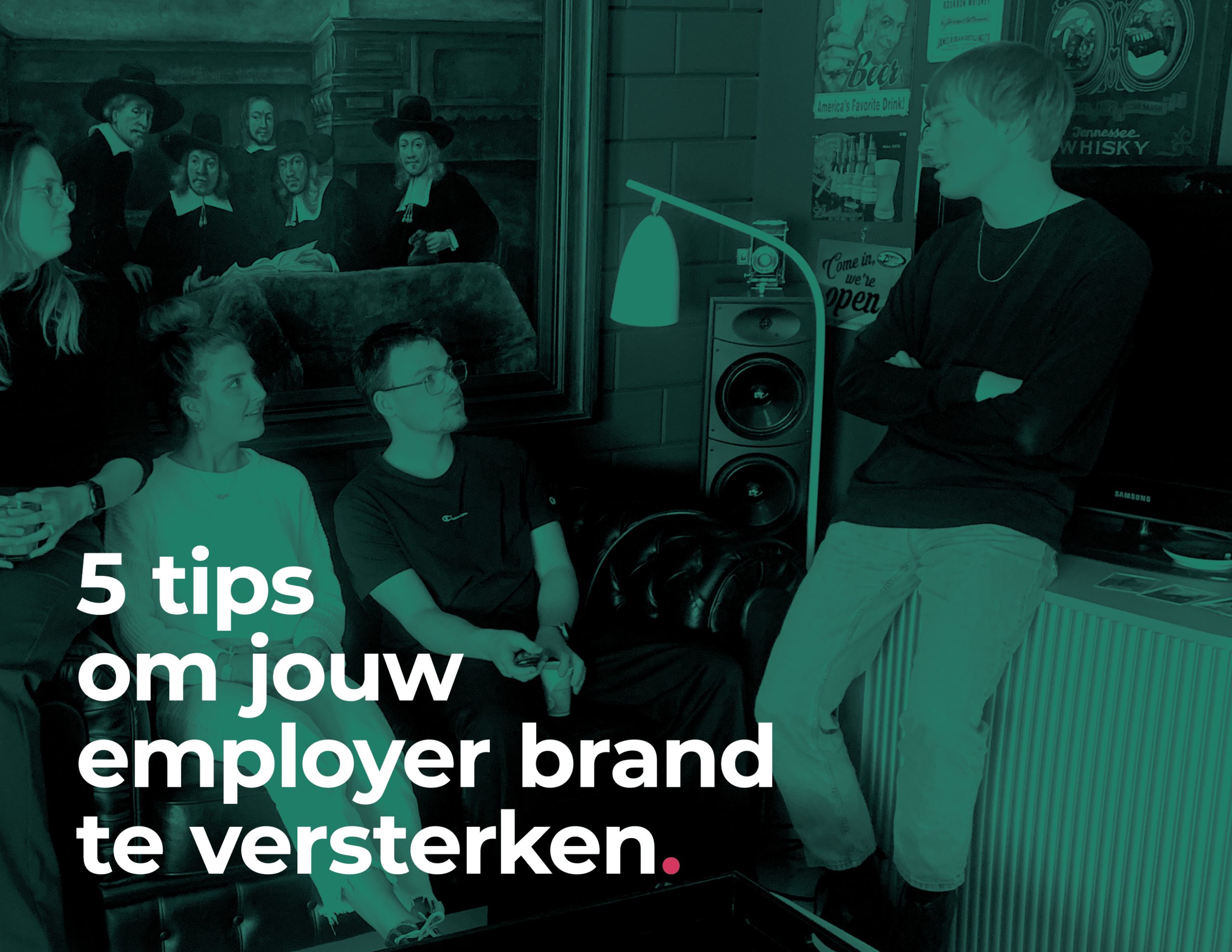 Vijf tips om jouw employer brand te versterken